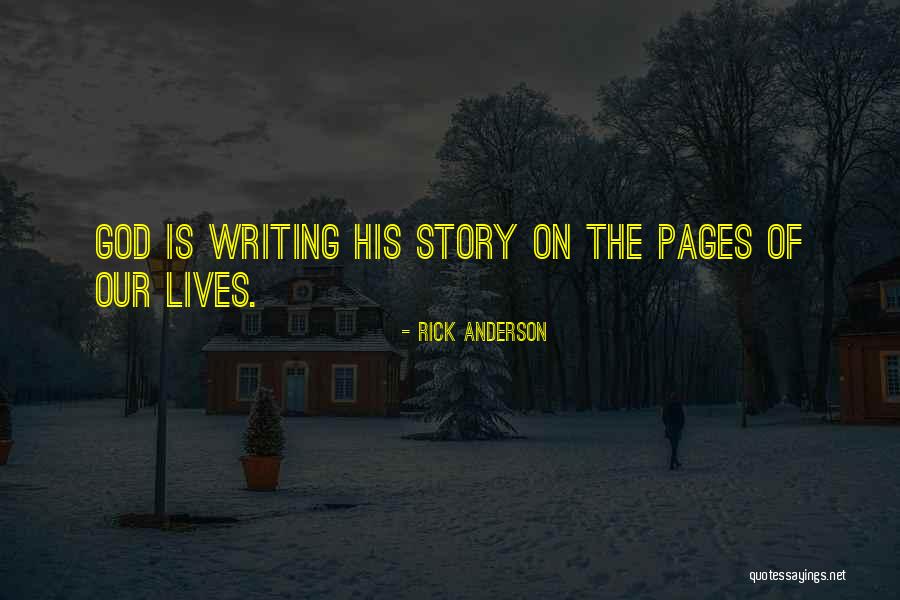 God Writing Your Story Quotes By Rick Anderson