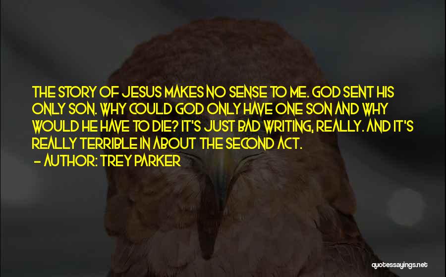 God Writing Your Story Quotes By Trey Parker