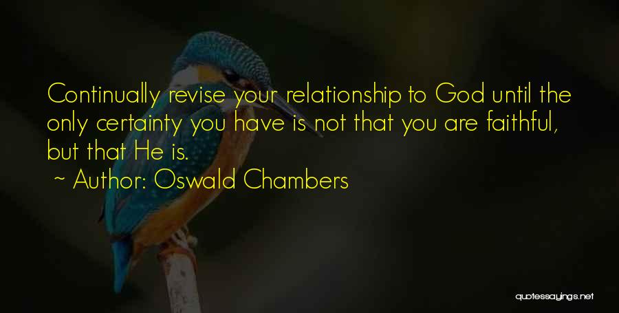 God You Are Faithful Quotes By Oswald Chambers