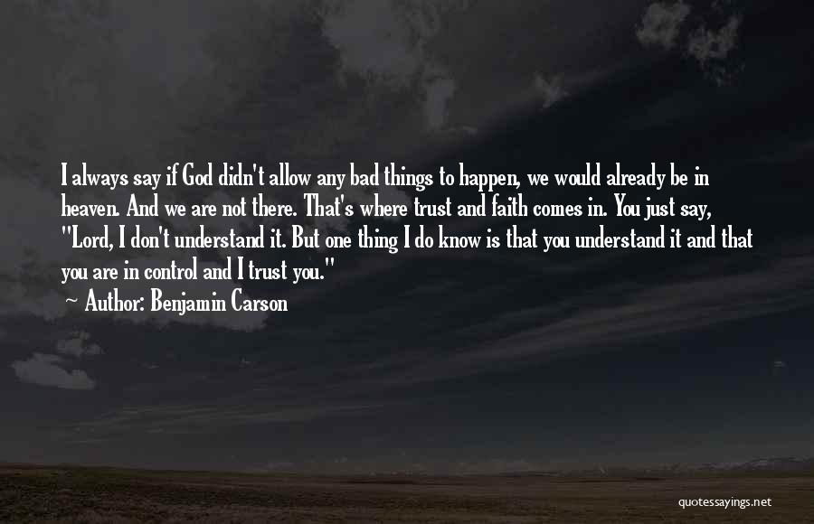 God You Are In Control Quotes By Benjamin Carson