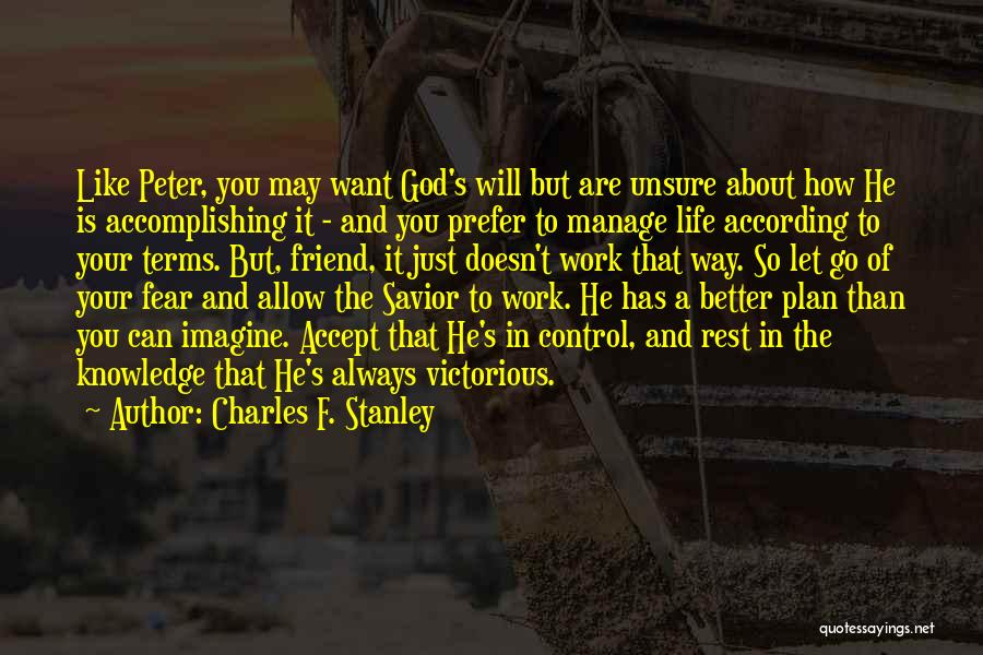 God You Are In Control Quotes By Charles F. Stanley