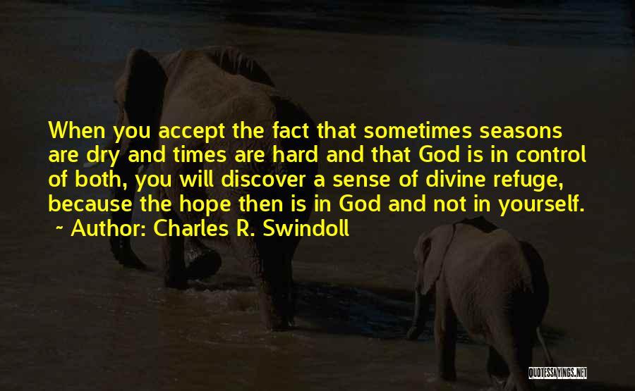 God You Are In Control Quotes By Charles R. Swindoll