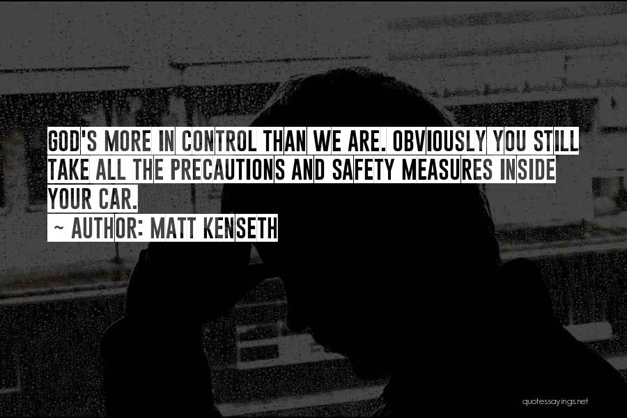 God You Are In Control Quotes By Matt Kenseth