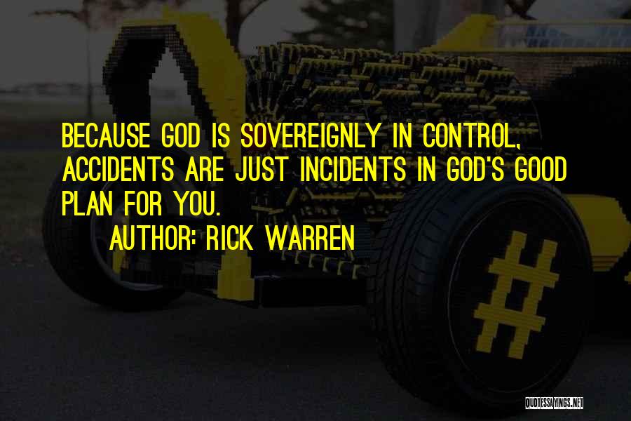 God You Are In Control Quotes By Rick Warren