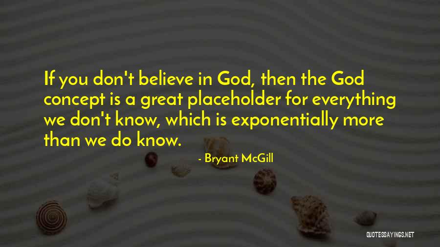 God You Know Everything Quotes By Bryant McGill God You Know Everything Quotes By Bryant McGill
