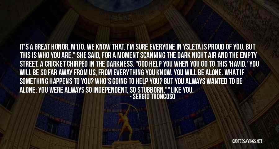 God You Know Everything Quotes By Sergio Troncoso God You Know Everything Quotes By Sergio Troncoso