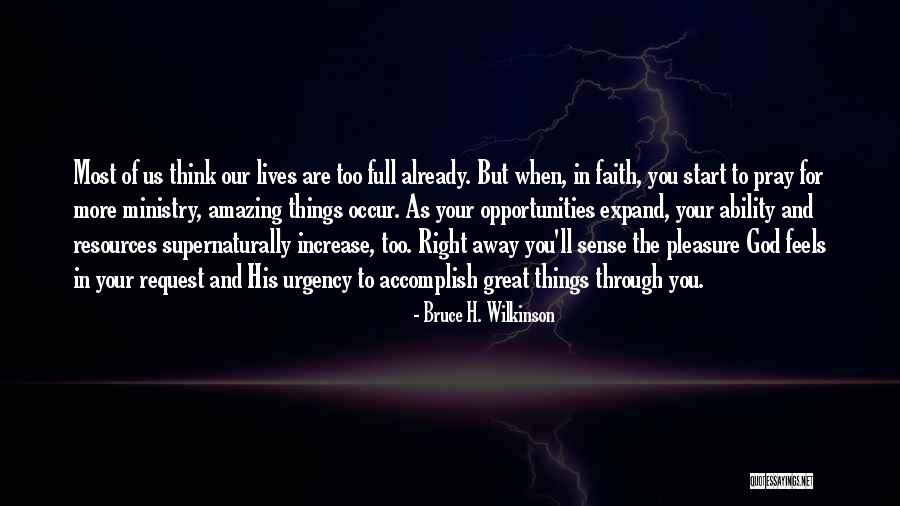 God Your Amazing Quotes By Bruce H. Wilkinson God Your Amazing Quotes By Bruce H. Wilkinson
