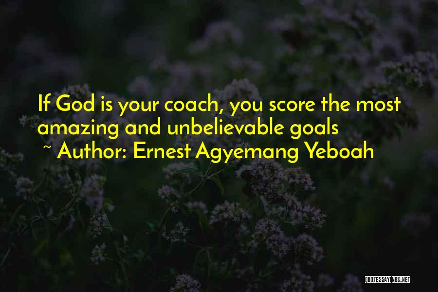 God Your Amazing Quotes By Ernest Agyemang Yeboah