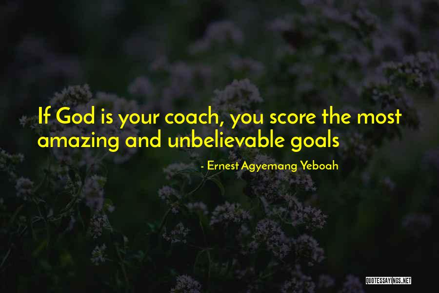 God Your Amazing Quotes By Ernest Agyemang Yeboah