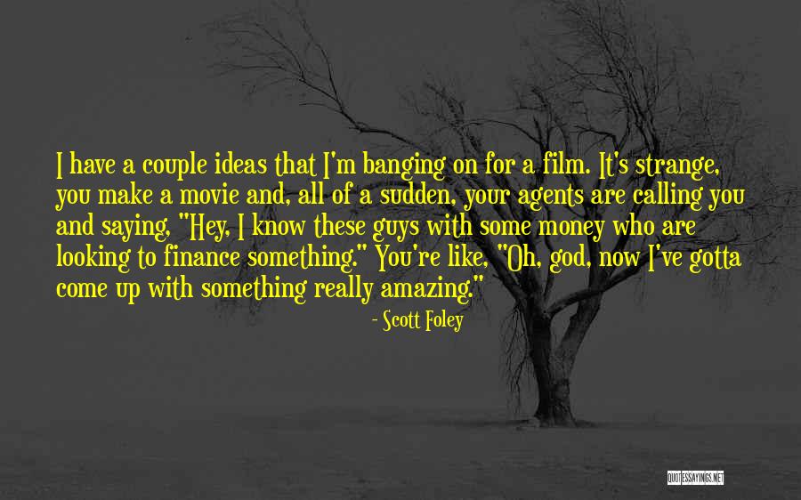God Your Amazing Quotes By Scott Foley God Your Amazing Quotes By Scott Foley