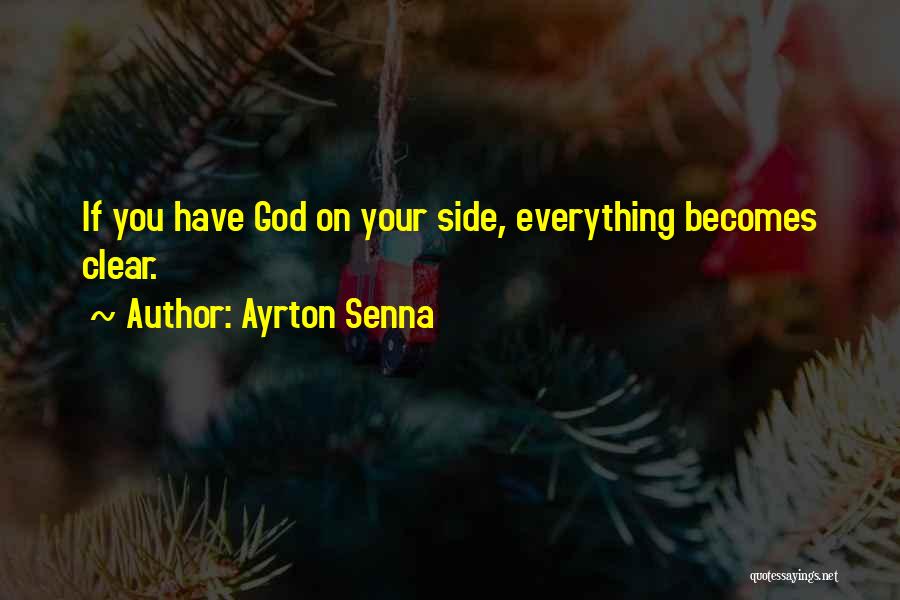 God Your Side Quotes By Ayrton Senna