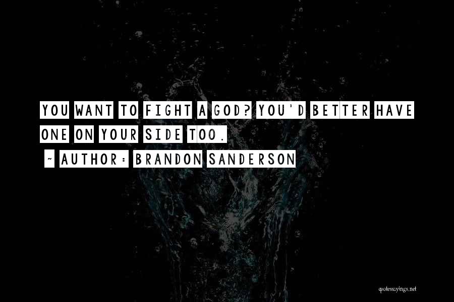 God Your Side Quotes By Brandon Sanderson