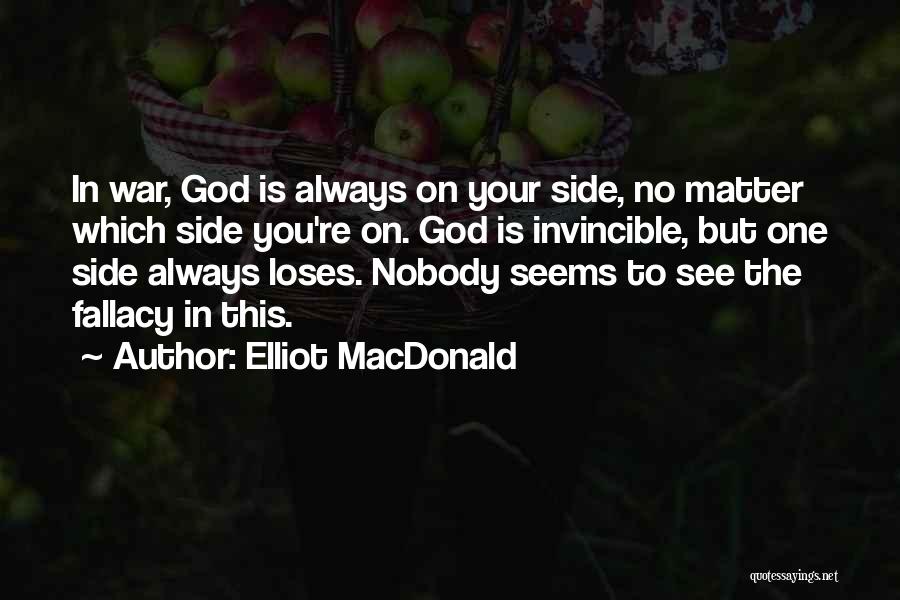 God Your Side Quotes By Elliot MacDonald