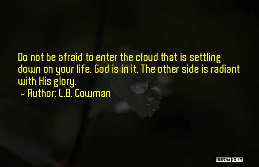 God Your Side Quotes By L.B. Cowman