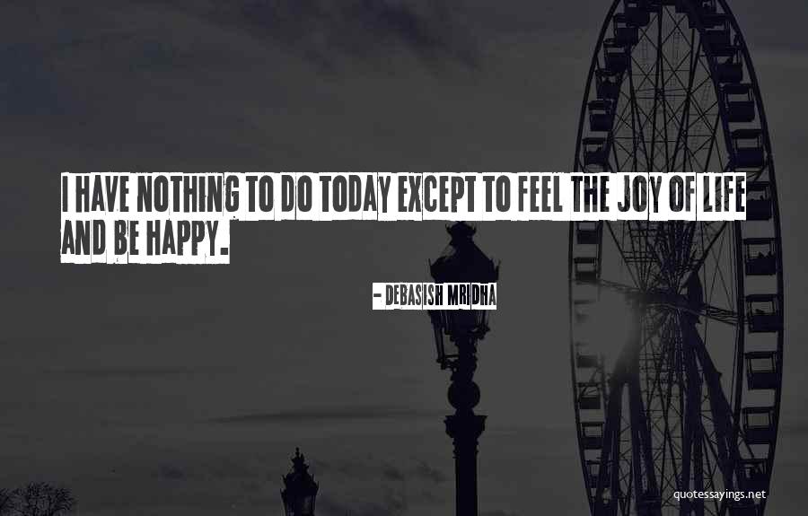 Goda Quotes By Debasish Mridha Goda Quotes By Debasish Mridha