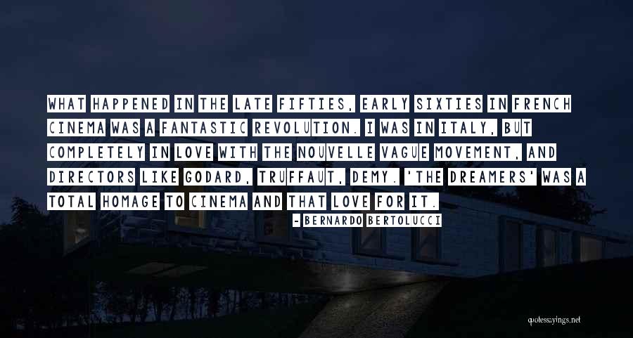 Godard Quotes By Bernardo Bertolucci Godard Quotes By Bernardo Bertolucci