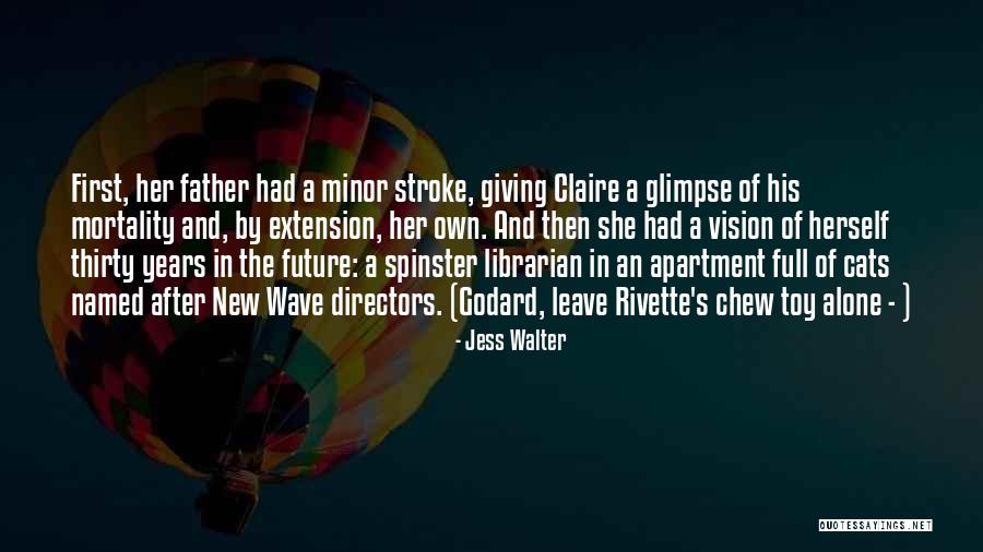 Godard Quotes By Jess Walter Godard Quotes By Jess Walter