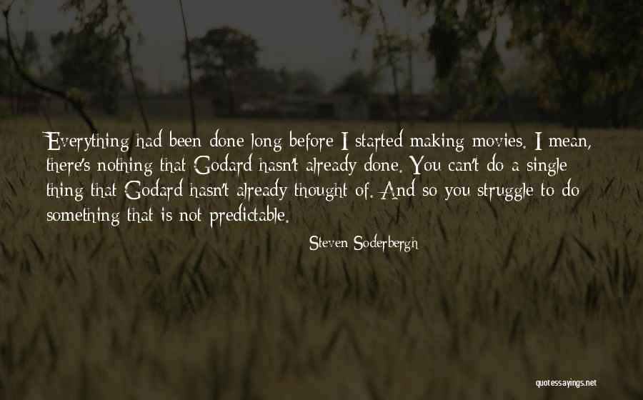Godard Quotes By Steven Soderbergh Godard Quotes By Steven Soderbergh
