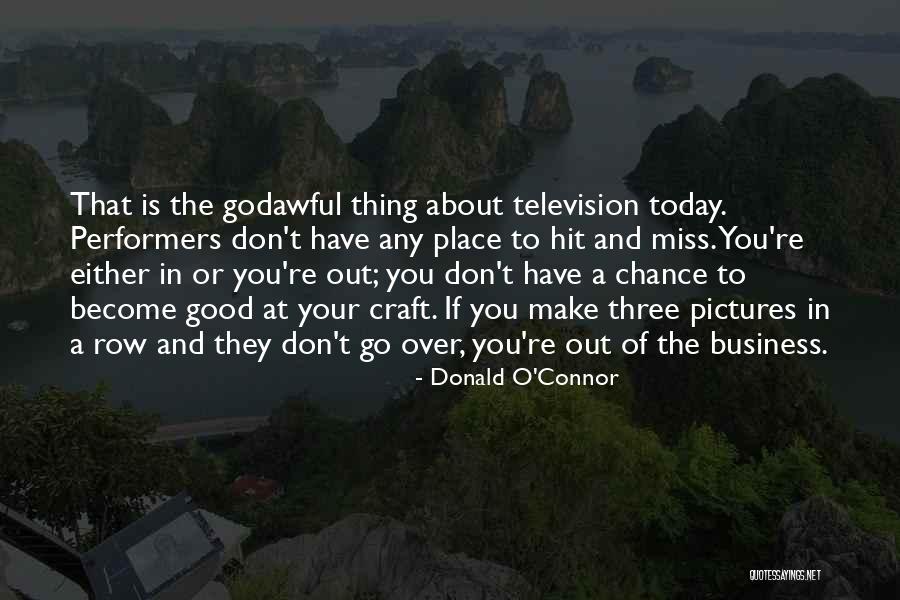 Godawful Quotes By Donald O'Connor Godawful Quotes By Donald O'Connor