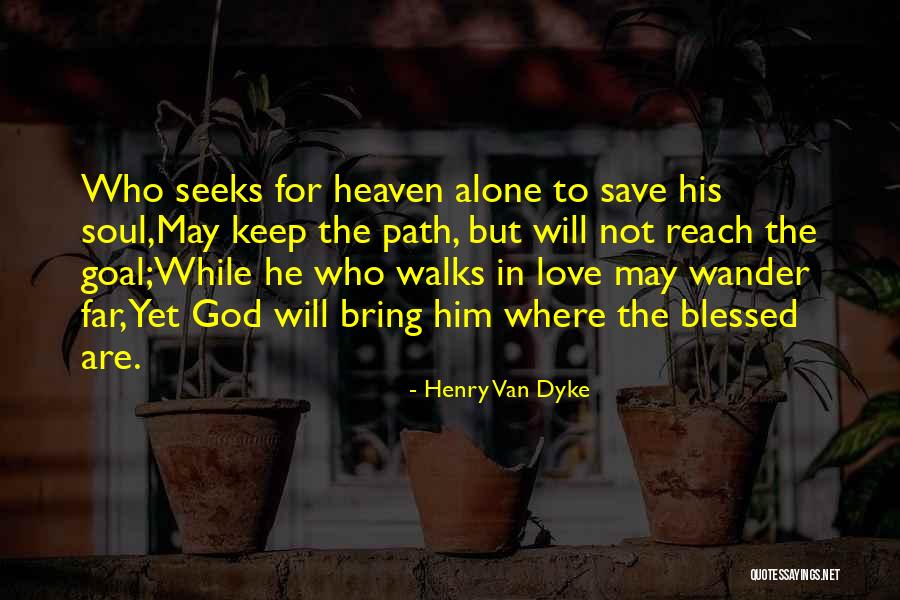 Godawful Quotes By Henry Van Dyke Godawful Quotes By Henry Van Dyke