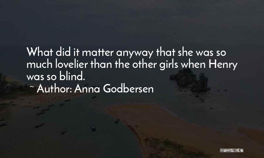 Godbersen Quotes By Anna Godbersen