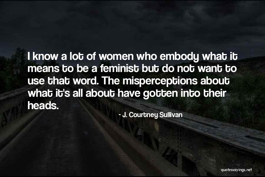 Goddamit Quotes By J. Courtney Sullivan Goddamit Quotes By J. Courtney Sullivan