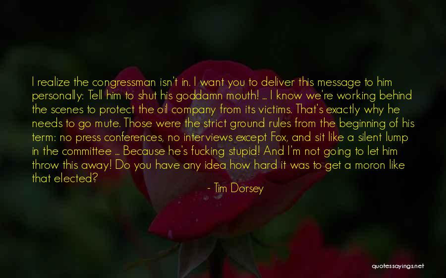 Goddamn Stupid Quotes By Tim Dorsey Goddamn Stupid Quotes By Tim Dorsey