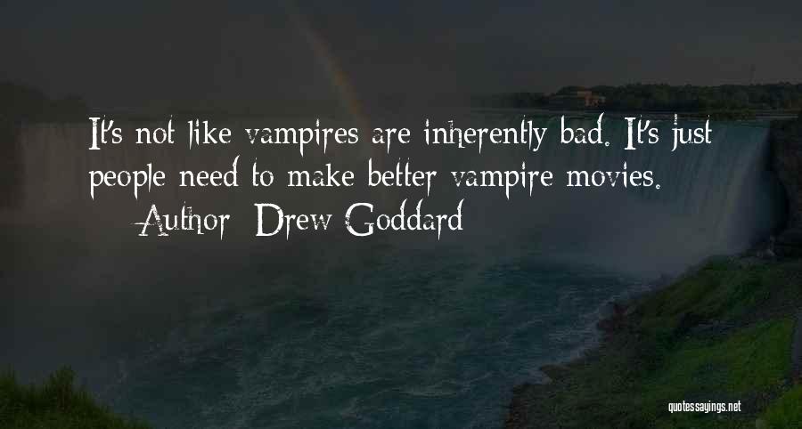 Goddard Quotes By Drew Goddard