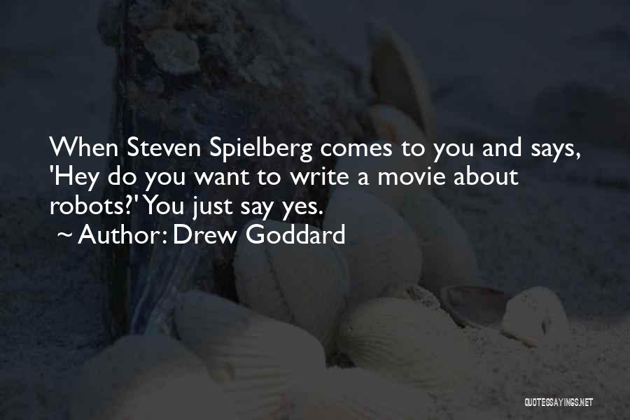 Goddard Quotes By Drew Goddard