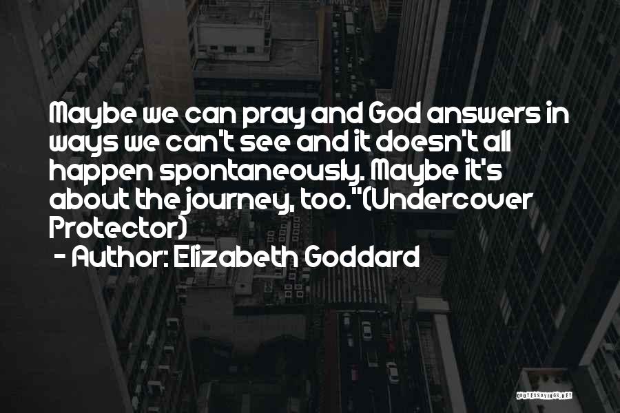 Goddard Quotes By Elizabeth Goddard