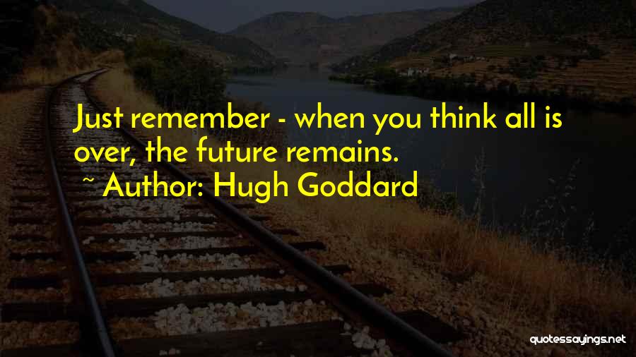 Goddard Quotes By Hugh Goddard