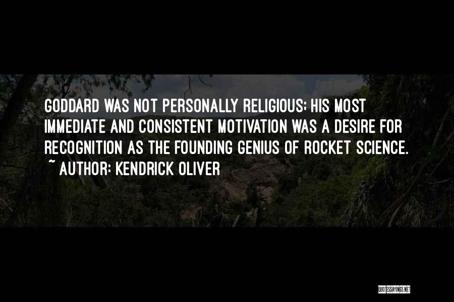 Goddard Quotes By Kendrick Oliver