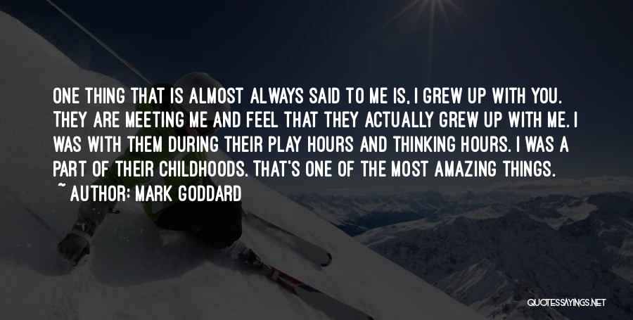 Goddard Quotes By Mark Goddard