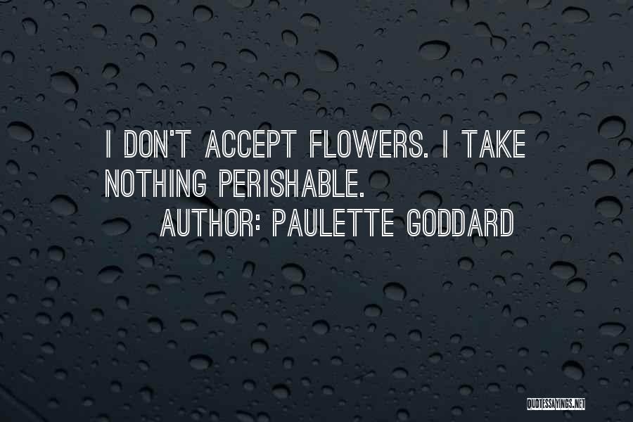 Goddard Quotes By Paulette Goddard