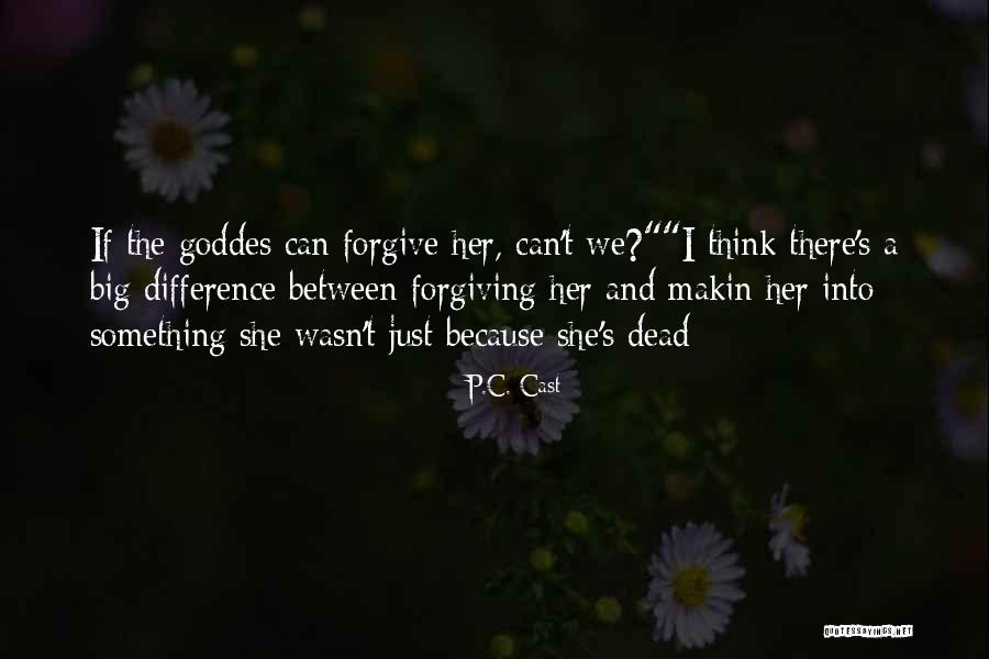 Goddes Quotes By P.C. Cast Goddes Quotes By P.C. Cast