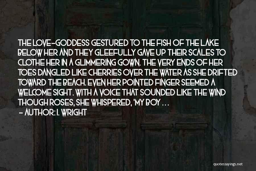 Goddess Aphrodite Quotes By I. Wright