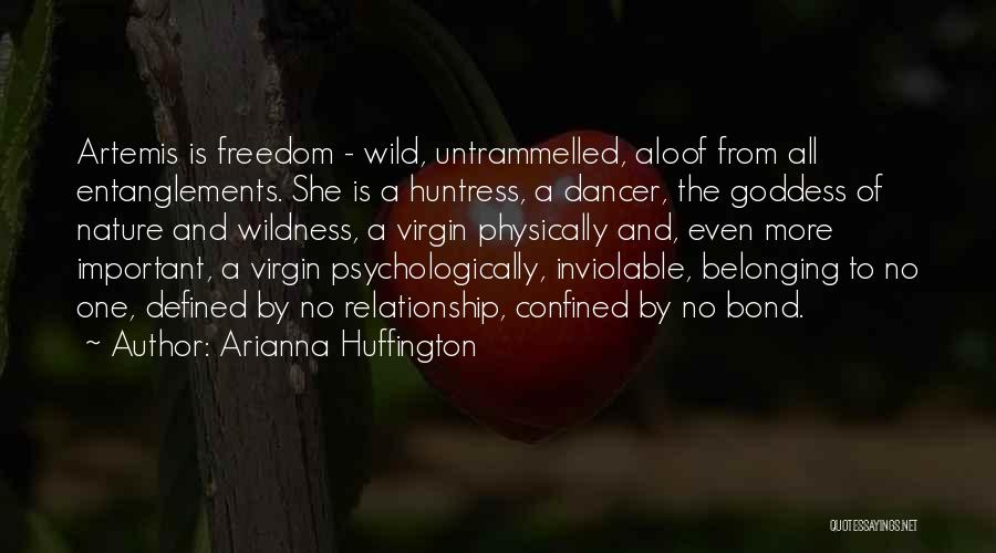 Goddess Artemis Quotes By Arianna Huffington