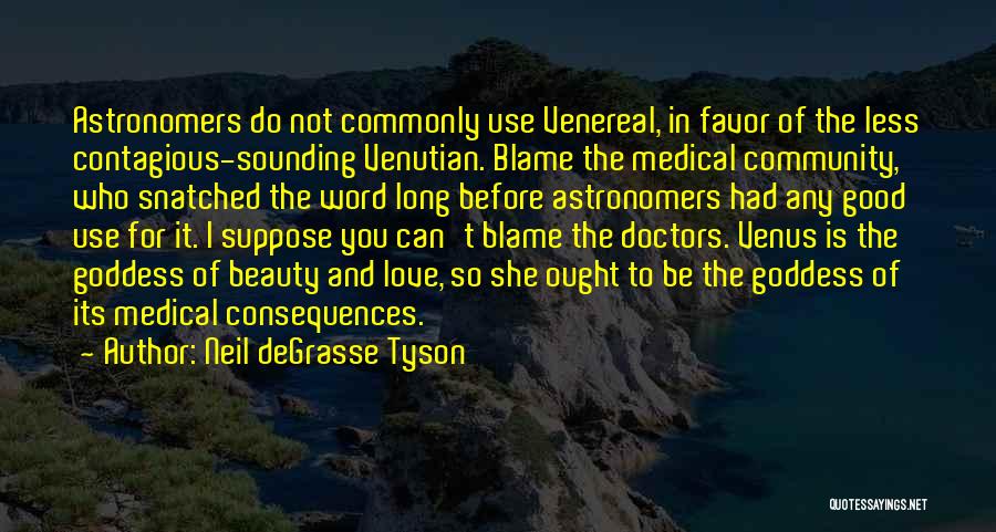 Goddess Of Beauty Quotes By Neil DeGrasse Tyson