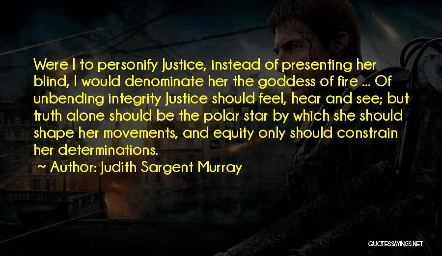 Goddess Of Fire Quotes By Judith Sargent Murray