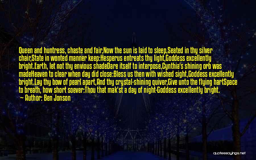 Goddess Of Light Quotes By Ben Jonson