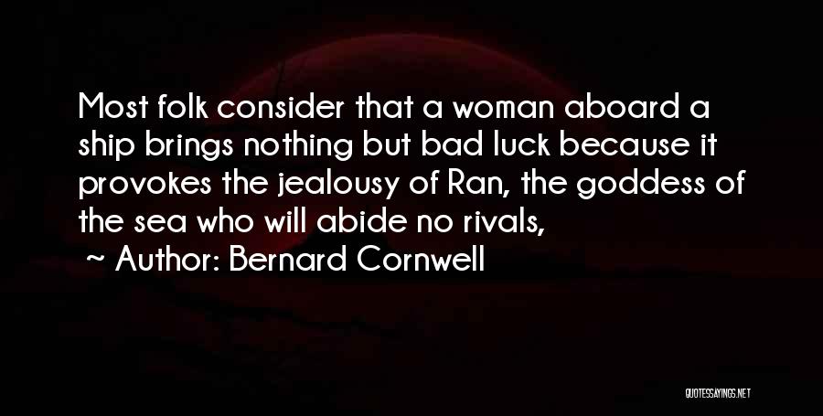 Goddess Of The Sea Quotes By Bernard Cornwell