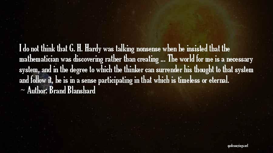Godfrey Harold Hardy Quotes By Brand Blanshard
