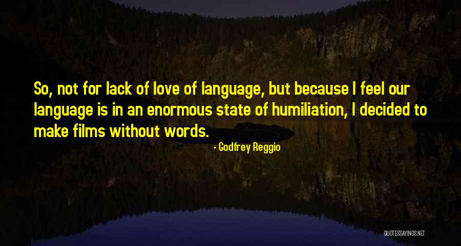 Godfrey Reggio Quotes 1000166