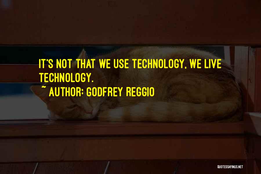 Godfrey Reggio Quotes 775474