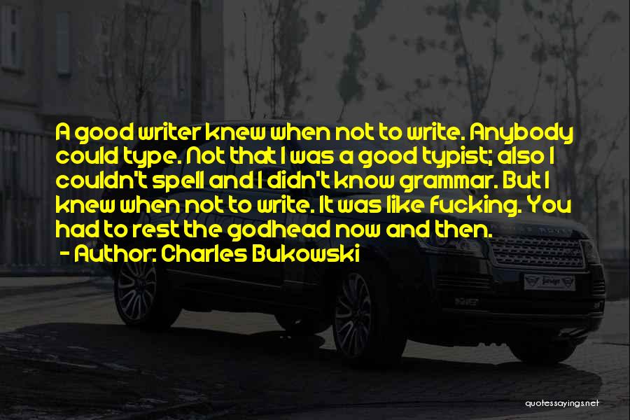 Godhead Quotes By Charles Bukowski