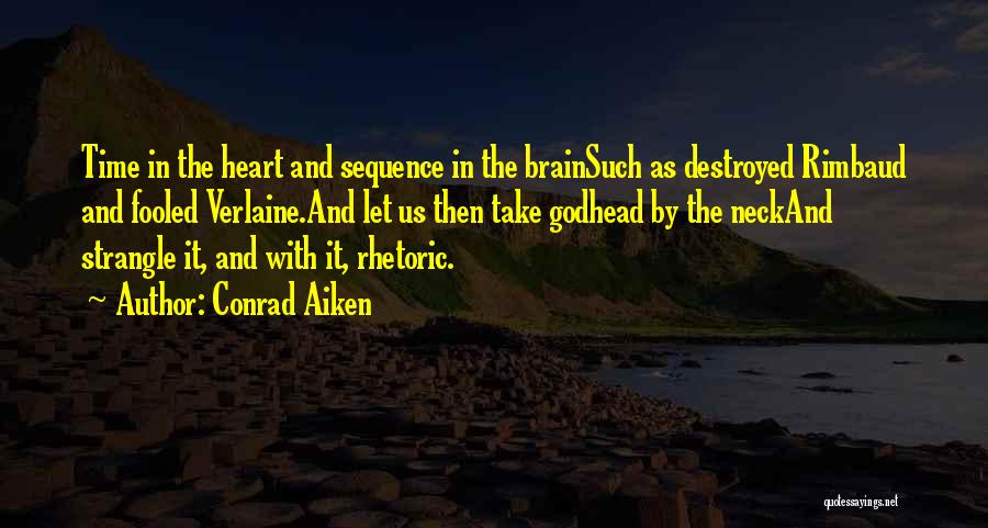 Godhead Quotes By Conrad Aiken