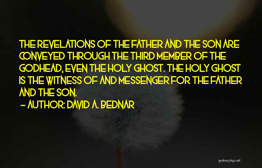 Godhead Quotes By David A. Bednar