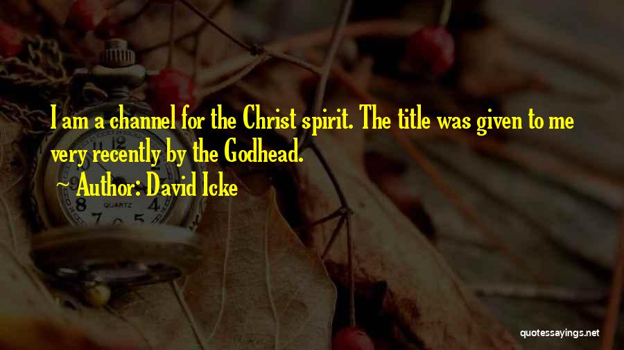 Godhead Quotes By David Icke