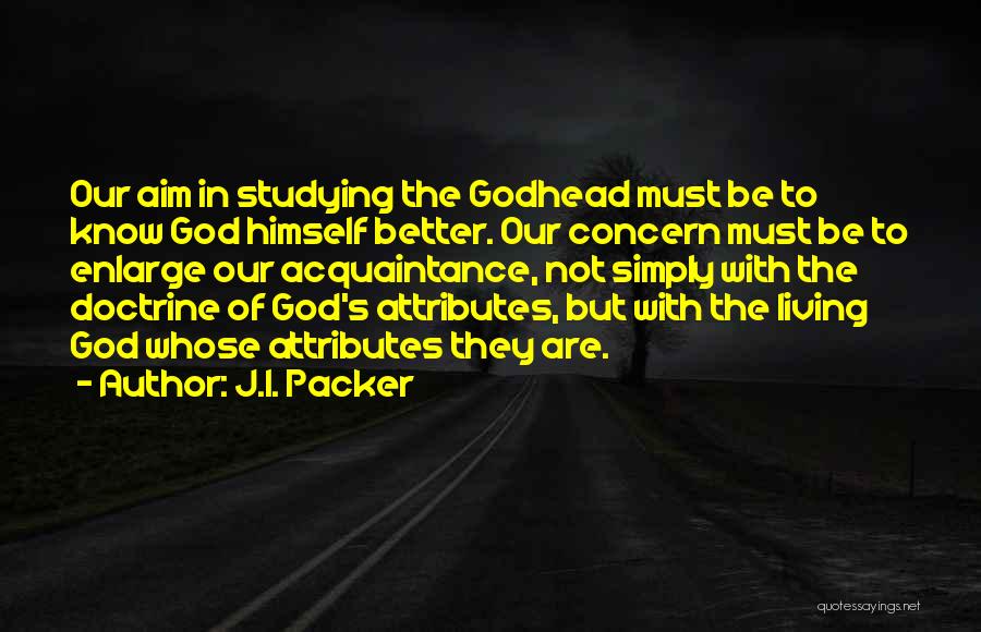 Godhead Quotes By J.I. Packer