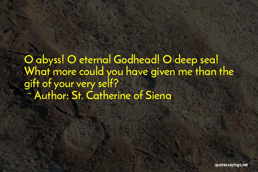 Godhead Quotes By St. Catherine Of Siena